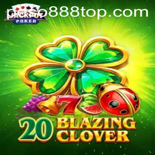 Explore the Thrilling World of 20BlazingClover with Peso888