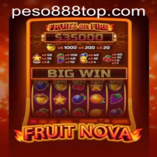 Exploring the Excitement of FruitNova: A Comprehensive Guide with Peso888